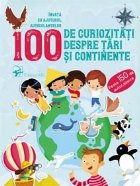 100 de curiozitati despre tari și continente. Invata cu ajutorul autocolantelor.
