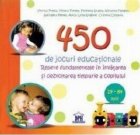 450 de jocuri educationale - Repere fundamentale in invatarea si dezvoltarea timpurie a copilului (19-84 luni)