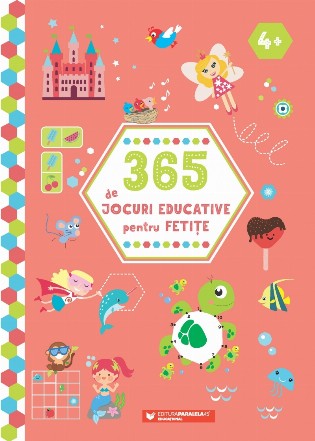 365 de jocuri educative pentru fetiţe : 4+