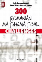 300 ROMANIAN MATHEMATICAL CHALLENGES