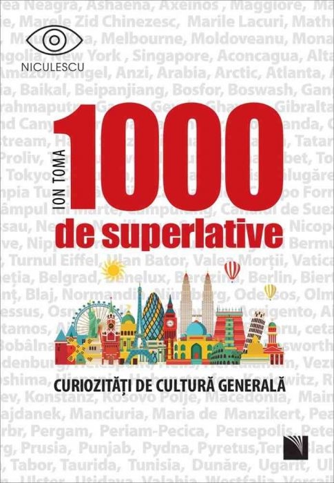 1000 de superlative si curiozitati de cultura generala