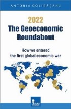 2022 : the geoeconomic roundabout,how we entered the first global economic war