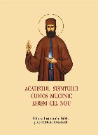 Acatistul Sfântului Cuvios Mucenic Efrem cel Nou : (5 mai)