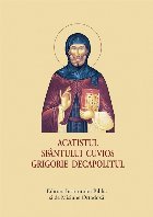 Acatistul Sfântului Cuvios Grigorie Decapolitul