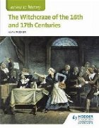 Access to History: The Witchcraze of the 16th and 17th Centu
