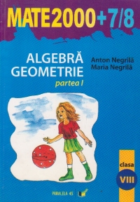 Algebra. Geometrie, Clasa a VIII-a - Partea I
