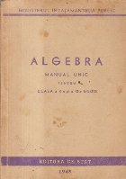 Algebra, Manual unic pentru clasa a X-a si a XI-a medie (Editie 1948)
