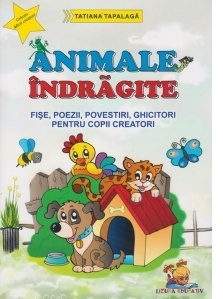 Animale indragite - Fise, poezii, povestiri, ghicitori pentru copii creatori (format A4)