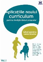 Aplicații ale noului curriculum pentru învățământul preșcolar - Nivel II (5-7 ani) - Vol. I