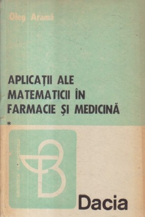 Aplicatii ale matematicii in farmacie si medicina, I (Oleg Arama)