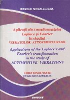 Aplicatii ale transformatelor Laplace si Fourier in studiul Vibratiilor Autovehiculelor