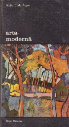 Arta moderna (1770 - 1970), Volumul I