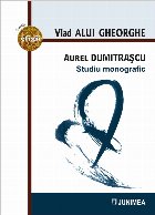 Aurel Dumitraşcu - Studiu monografic