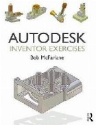 Autodesk Inventor Exercises Autodesk Inventor Exercises
