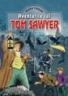 Aventurile lui Tom Sawyer (Editie ilustrata)