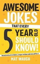 Awesome Jokes That Every 5 Year Old Should Know!