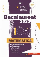 Bacalaureat 2023 : matematică M_şt-nat, M_tehnologic,teme recapitulative,40 de teste, după modelul M.E. (10