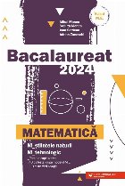 Bacalaureat 2024 : matematică,M ştiinţele naturii, M tehnologic,teme recapitulative, 40 de teste, după mod