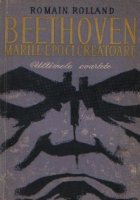 Beethoven - Marile epoci creatoare. Catedrala intrerupta II (Ultimele cvartete)