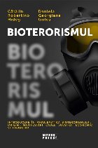 Bioterorismul. Introducere in problematica bioterorismului. Origini, manifestari, cauze, substrat economic si 