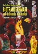 Biotransformari sub influenta psihicului ( Editia a II-a, adaugita si revizuita). BIOALCHIMIA UMANA