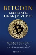 Bitcoin.Libertate, finanțe, viitor