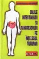 Bolile intestinului si pancreasului pe intelesul tuturor, editie revizuita si adaugita