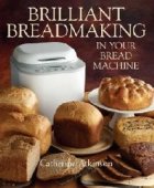 Brilliant Breadmaking In Bread Machine
