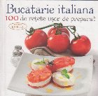 Bucatarie italiana. 100 de retete usor de preparat