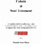 Cabala şi Noul Testament : comentariu cabalistic şi critic al celor patru Evanghelii Canonice: Marcu, Luca, 