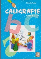 Caligrafie. Clasele II-IV
