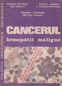 Cancerul - Hemopatii maligne, Volumul 10/1982