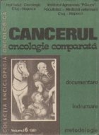 Cancerul - Oncologie comparata, Volumul 6/1981