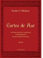 Cartea de Aur sau luptele politice-nationale ale romanilor de sub coroana ungara. Vol. III