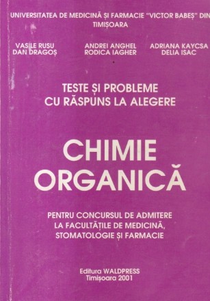 Chimie Organica pentru concursul de admitere la Facultatile de Medicina, Stomatologie si Farmacie