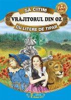 Sa citim  Vrajitorul din Oz  cu litere de tipar