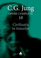 Civilizaţia în tranziţie - Opere Complete, vol. 10