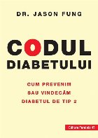 Codul diabetului Cum prevenim sau