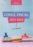 Codul fiscal comparat : 2023-2024