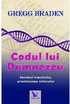 Codul lui Dumnezeu. Secretul trecutului, promisiunea viitorului