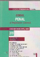 Codul Penal si lgeislatie conexa 2019. Editie premium