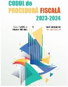 Codul de procedură fiscală : 2023-2024,(cod + instrucţiuni)
