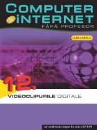 Computer si internet, vol. 12, Videoclipurile digitale
