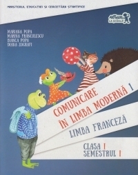 Comunicare in limba moderna 1 - Limba franceza - Clasa I, semestrul I (contine CD)