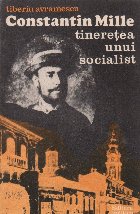 Constantin Mille tineretea unui socialist