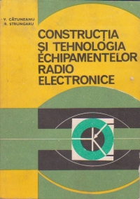Constructia si tehnologia echipamentelor electronice (pentru subingineri)