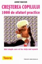 Cresterea copilului. 1000 de sfaturi practice