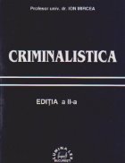 Criminalistica (editia a II-a)