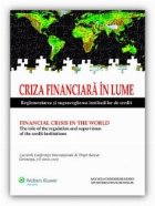 Criza financiara in lume. Reglementarea si supravegherea institutiilor de credit