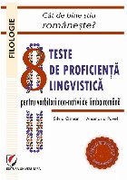 Cât de bine ştiu româneşte : 8 teste de proficienţă lingvistică pentru vorbitorii non-nativi de limba r